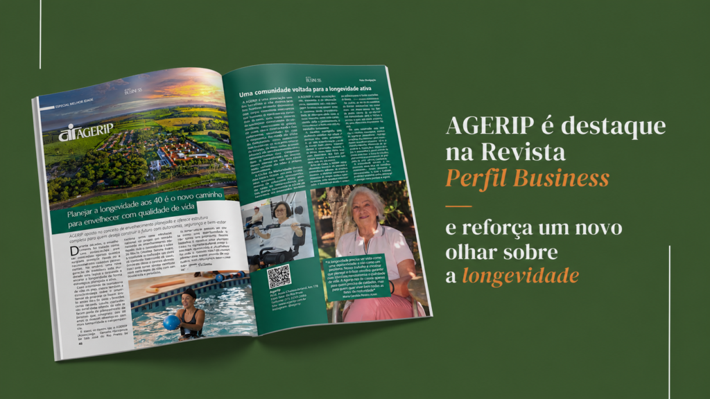 AGERIP é destaque na Revista Perfil Business e reforça um novo olhar sobre a longevidade